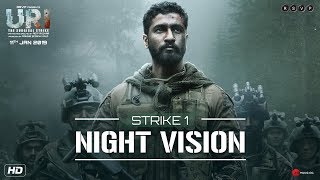 URI | Strike 1 - Night Vision | Vicky K, Yami G, Paresh R | Aditya Dhar | 11th Jan 2019