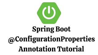 Spring Boot @ConfigurationProperties Annotation Tutorial