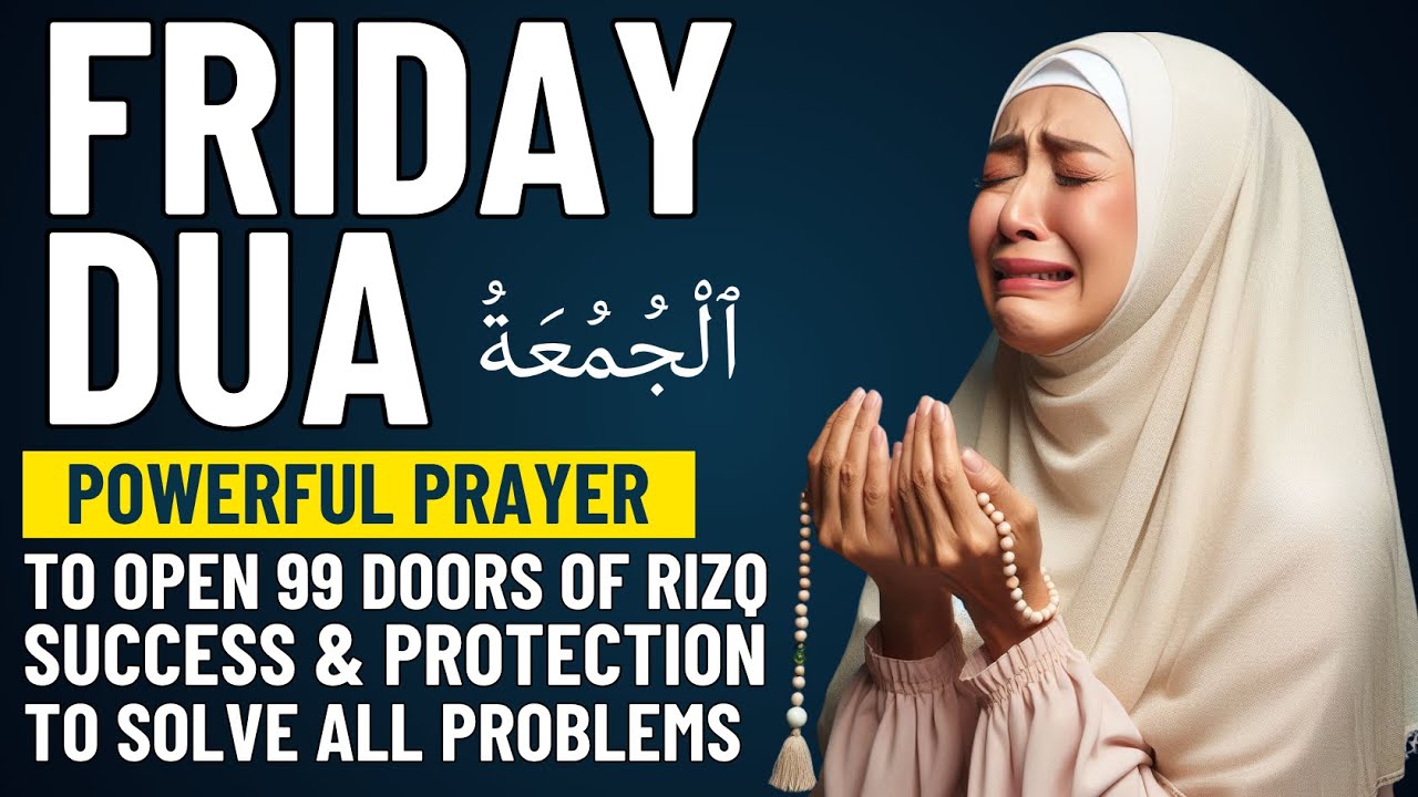 Friday Dua To Open 99 Doors Of Rizq Wealth Success Victory