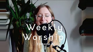 Weekly Worship Ep.25 - 14th October