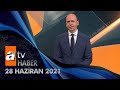 Atv Ana Haber | 28 Haziran 2021