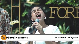 Khayalan - The Groove (Cover By Good Harmony)