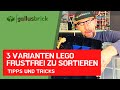 3 geniale Möglichkeiten den Frust beim LEGO sortieren tief zu halten!