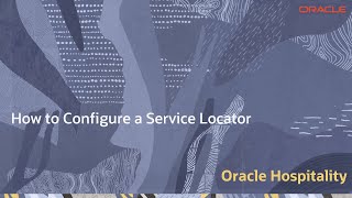 Hospitality Documentation–OPERA Cloud: Configuring a Service Locator