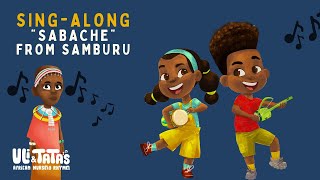 Sing Along to Sabache ⛰️✨ | Uli \u0026 Tata's African Nursery Rhymes 🎶