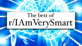Best of r/IAmVerySmart