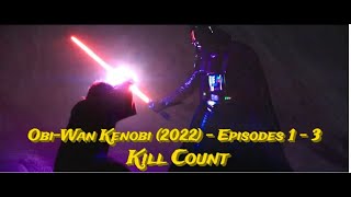 Obi-Wan Kenobi (2022) - Episodes 1 - 3 -  Kill Count | Death Count | Carnage Count