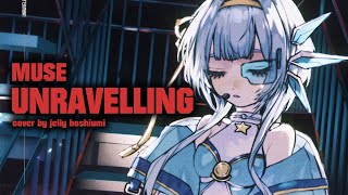 【ORIGINAL MV】Unravelling - Muse【Jelly Hoshiumi Cover】