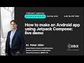 How to make an Android app using Jetpack Compose: live interactive developer webinar