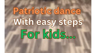 BEST PATRIOTIC SONG | EASY DANCE STEPS FOR KIDS | INDEPENDENCE | REPUBLIC | MD SIR OFFICIAL | ORAI