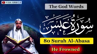 80 Surah Al-Abasa | القرآن سورۃ عبس‎ | Beautiful Visual Quran With English | القاری صلح القرشی