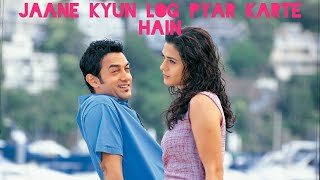Jaane Kyun Log Pyar Karte Hain | Dil Chahta Hai (2001) | Aamir | Preity