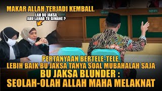 ALLAHUAKBAR! GUS NUR : LEBIH BAIK BU JAKSA TANYA SOAL MUBAHALAH SAJA! GIMANA NI BU JAKSA