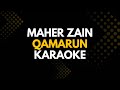 Qamarun - Maher Zain Karaoke Lower Key | HD Lyrics
