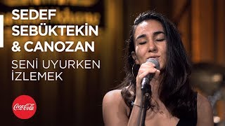 Sedef Sebüktekin \u0026 Canozan - Seni Uyurken İzlemek / Akustikhane #TadınıÇıkar