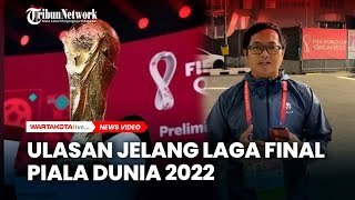 Ulasan Jelang Laga Final Piala Dunia 2022 Secara Langsung dari Qatar