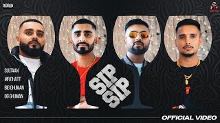 SIP SIP (Official Video) Sultaan |Mr Dhatt|Big Ghuman|Og Ghuman| New Punjabi Songs 2023