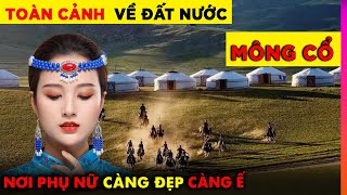Toàn Cảnh Đất Nước Mông Cổ - Nơi Phụ Nữ Càng Đẹp Càng Ế | Ghiền Địa Lý