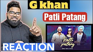 Reaction on Patli Patang | G khan ft Sartaj Virk ( Teja )
