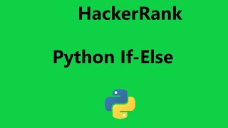 #2 python if-else hackerrank solution - Python | Hackerrank Python Solutions