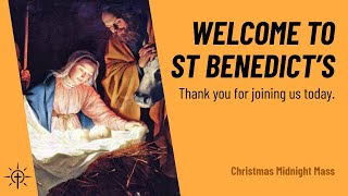 Christmas Midnight Mass - St Benedict's, Melbourne. Welcome!