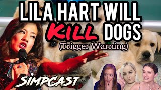 Lila Hart Goes NUCLEAR on Dogs! SimpCast with Chrissie Mayr, Xia, Tuggs, Anna. TRIGGER WARNING