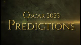 Oscar 2023 Predictions, 95th Academy Awards, All categories