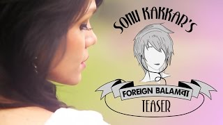 Foreign Balamwa by Sonu Kakkar | Teaser