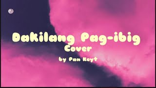 Dakilang Pag-ibig Lyrics -23rd Psalm | Pan Keyt (Cover)