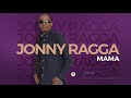 Jonny Ragga - Mama - New Ethiopian Music - ( Official Audio )