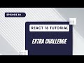 React 18 Tutorial - Extra Challenge