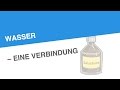 WASSER – EINE VERBINDUNG | Chemie | Anorganische Verbindungen – Eigenschaften und Reaktionen