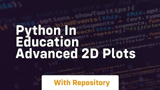 python in education advanced 2d plots
