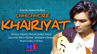 KHAIRIYAT | Chhichhore | Arijit Singh | Pritam | Sushant Singh Rajput | Lyrical Cover - Vishwas Rao