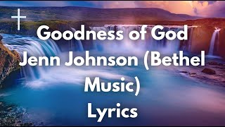 Goodness of God - Jenn Johnson Lyrics