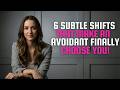 6 Subtle Shifts That Make an Avoidant FINALLY Choose You No Games ｜ Clara Vance ｜ Attachment sty
