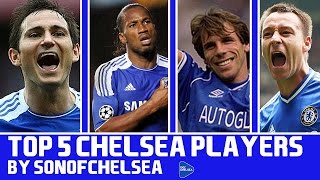 Top 5 Chelsea Players | SonOfChelsea's List