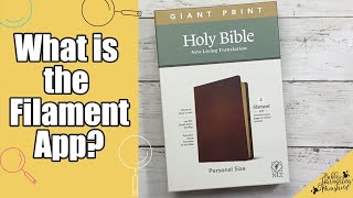 Review of Filament App and the NLT Personal Size Giant Print Holy Bible