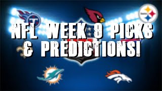 NFL Week 9 Picks & Predictions!
