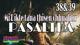 MI DIKTE TANA THISEN THISEN CHHUAHTU PASALTHA- (38\u002639) End