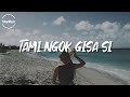 TAMI NGOK GISA SI  (Lyrics)  || Pakngam Lombi