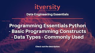 Programming Essentials Python - Basic Programming Constructs - Data Types - Commonly Used
