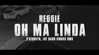 Reggie - Oh Ma Linda (feat. O'Kenneth, Jaybahd & Kwaku DMC)