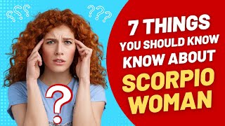 7 Things You Should Know About Scorpio Woman - MUST WATCH !!!