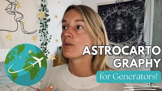 Astrocartography for GENERATORS (part 3) // Best Line for your Type 🌍