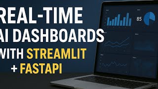 Real-Time AI Dashboards with Streamlit + FastAPI (Complete Blueprint)