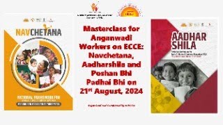 Part- 2: Masterclass for AWWs on ECCE: Navchetana, Aadharshila and PBPB on 21st August, 2024