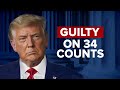 Former President Donald Trump found guilty on all counts in historic hush money case