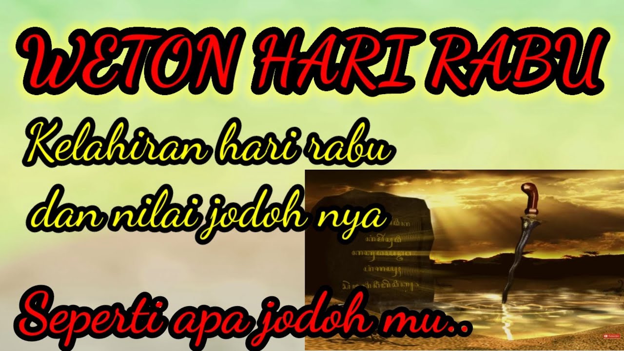 HITUNGAN JAWA..!! WETON HARI RABU DAN NILAI JODOH NYA - YouTube