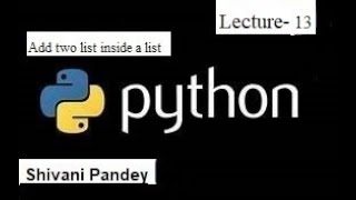 #13 || Adding two lists index wise inside a list in Python